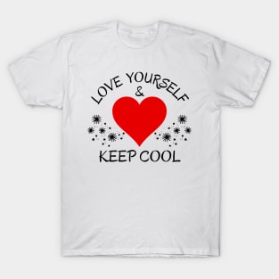 Love Yourself & Keep Cool T-Shirt